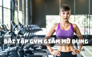 bài tập gym giảm mỡ bụng