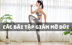 các bài tập giảm mỡ đùi