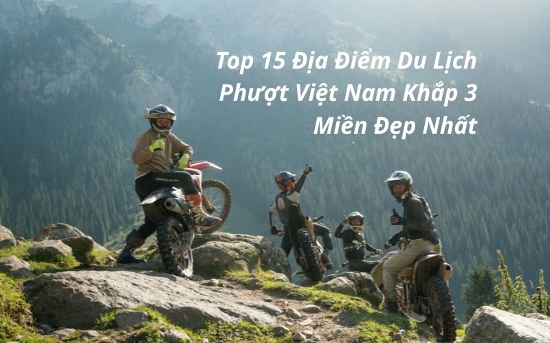 top địa điểm du lịch phượt việt nam
