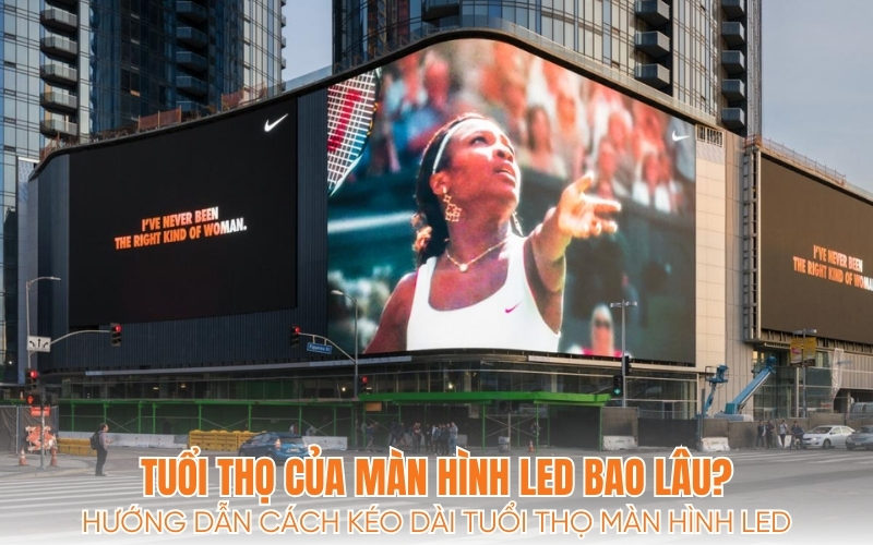 tuổi thọ của màn hình LED